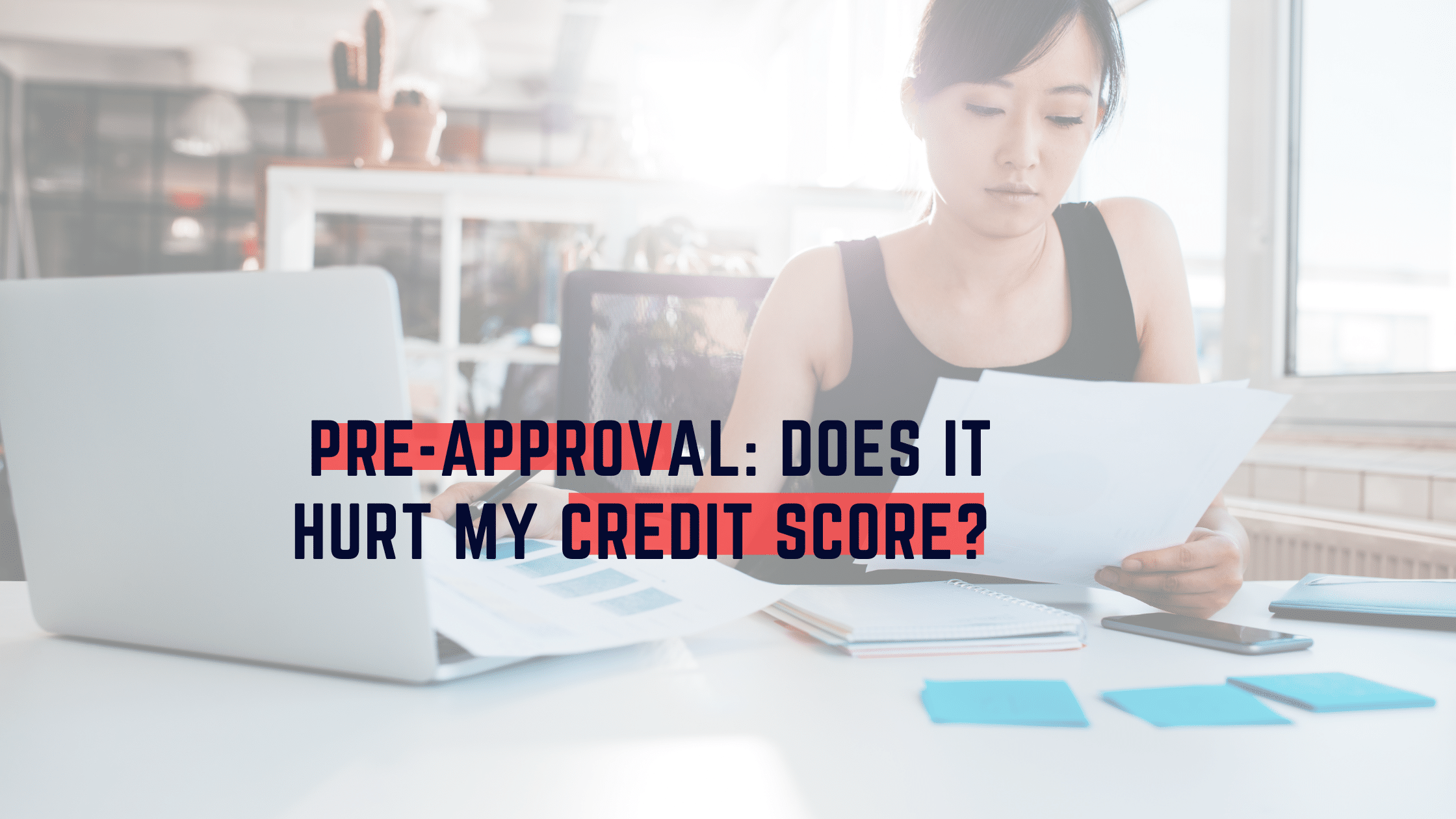 Pre-Approval: Does it Hurt My Credit Score?