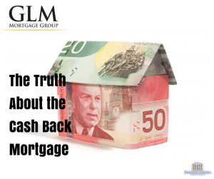 The Truth About the Cash Back Mortgage