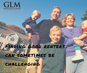 Finding good renters can be pretty challenging
